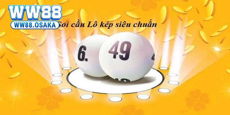 Lô Kép WW88 – Cách Soi Chính Xác Tăng Tỷ Lệ Trúng Thưởng