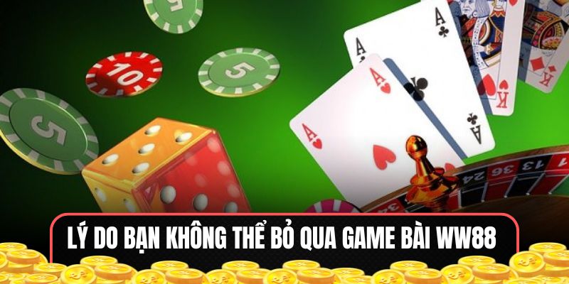 Những yếu tố khiến game bài WW88 trở thành lựa chọn hàng đầu